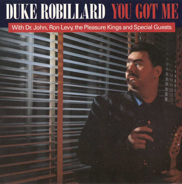 Duke Robillard With Dr. John, Ron Levy, The Pleasure Kings - Duke Robillard With Dr. John, Ron Levy, The Pleasure Kings And Special Guests - You Got Me (CD, Album)