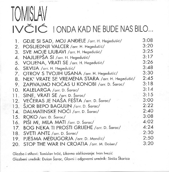 Tomislav Ivčić - I Onda Kad Ne Bude Nas Bilo... (CD, Comp)